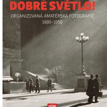 Kniha Dobré světlo: organizovaná amatérská fotografie 1889-1950 zvítězila v soutěži Festivalu Měsíc fotografie